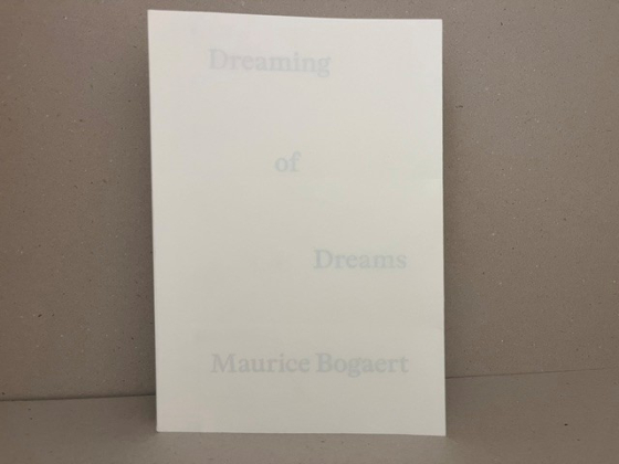 dreaming of dreams – Maurice Bogaert